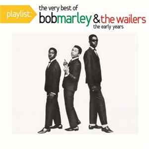 Bob Marley & The Wailers - Playlist: The Very Best Of Bob Marley & The Wailers (The Early Years) Mp3