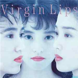 バージン・リップス - Virgin Lips Mp3