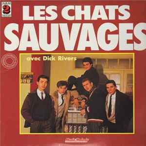 Les Chats Sauvages, Dick Rivers - Les Chats Sauvages Avec Dick Rivers Mp3