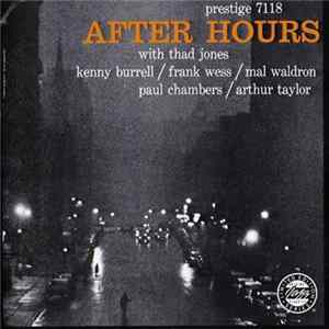 Thad Jones / Kenny Burrell / Frank Wess / Mal Waldron / Paul Chambers / Arthur Taylor - After Hours Mp3