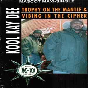 Kool Kay Dee - Trophy On The Mantle Mp3
