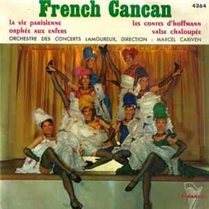 Orchestre Des Concerts Lamoureux , Direction: Marcel Cariven - French Cancan Mp3