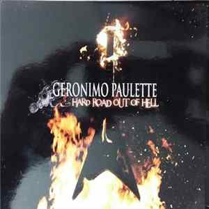 Geronimo Paulette - Hard Road Out Of Hell Mp3