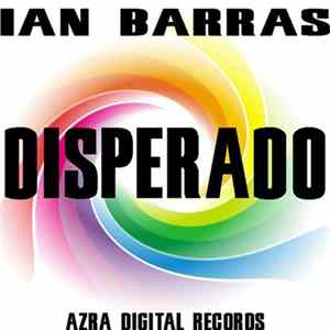 Ian Barras - Disperado Mp3