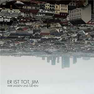 Er ist tot, Jim - Wir lassen uns gehen Mp3