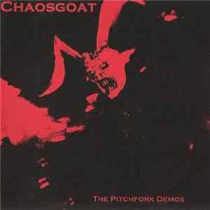 Chaosgoat - The Pitchfork Demos Mp3
