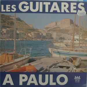 Paulo Quilici - Les Guitares à Paulo Mp3