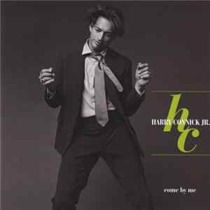 Harry Connick, Jr. - Come By Me Mp3