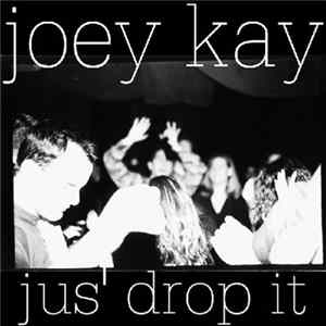 Joey Kay - Jus' Drop It Mp3