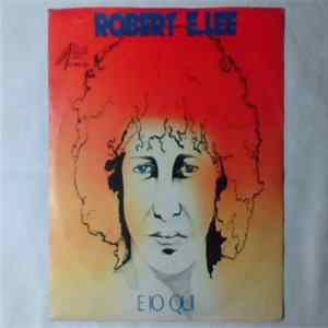 Robert E. Lee - E Io Qui Mp3