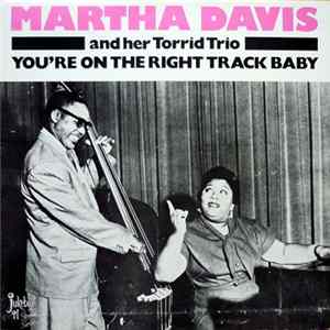 Martha Davis And Her Torrid Trio - You're On The Right Track Baby Mp3