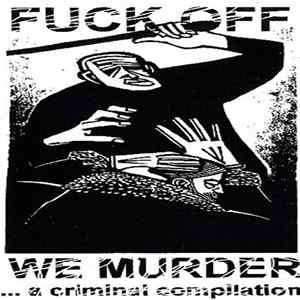 Various - Fuck Off ... We Murder Mp3