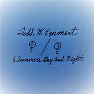 Todd W. Emmert - A Summer's Day And Night Mp3