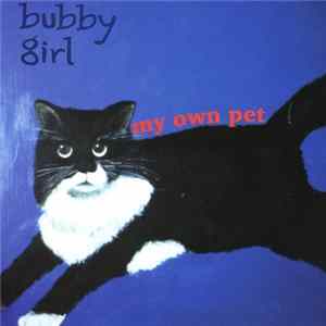 Bubby Girl - My Own Pet Mp3