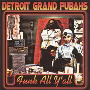 Detroit Grand Pubahs - Funk All Y'All Mp3
