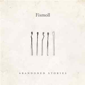 Fismoll - Abandoned Stories Mp3