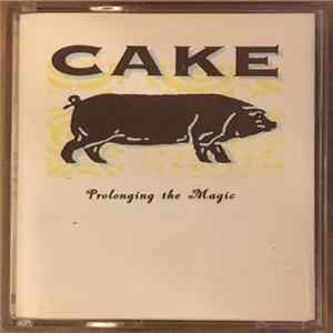 Cake - Prolonging The Magic Mp3