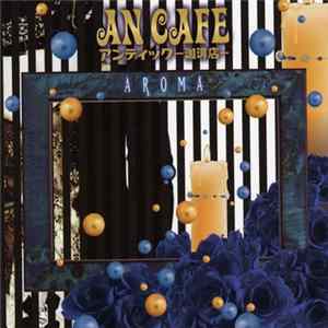 An Cafe - Aroma Mp3