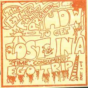 Ether Family Presents - How To Get Lost In A Time-Consuming Ego Trip (part 1 of 4) Mp3