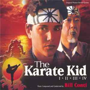 Bill Conti - The Karate Kid: I · II · III · IV (Original Motion Picture Scores) Mp3