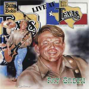 Pat Green - Live At Billy Bob's Mp3