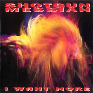 Shotgun Messiah - I Want More Mp3