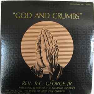 Rev. R. C. George, Jr. - God And Crumbs Mp3