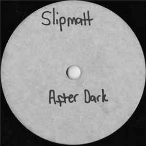 Slipmatt - After Dark Mp3