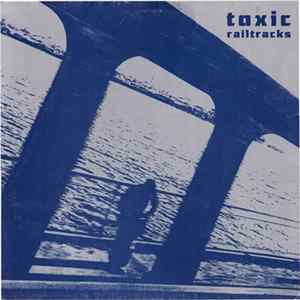 Toxic - Railtracks Mp3