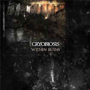 Cryobiosis - Within Ruins Mp3