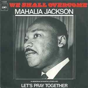 Mahalia Jackson - We Shall Overcome Mp3