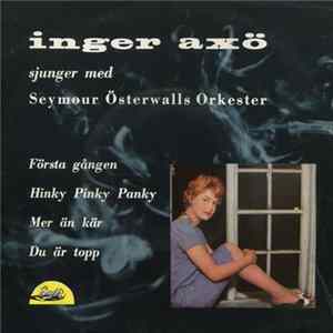 Inger Axö Sjunger Med Seymour Österwalls Orkester - Första Gången Mp3