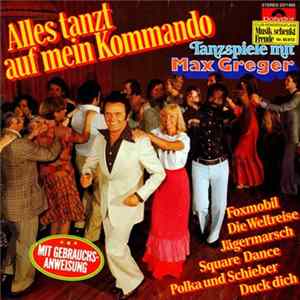 Max Greger - Alles Tanzt Auf Mein Kommando - Tanzspiele Mit Max Greger Mp3