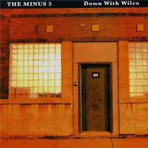 The Minus 5 - Down With Wilco: A Tragedy In Three Halfs Mp3