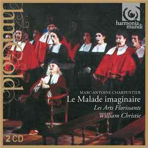 Marc-Antoine Charpentier - Les Arts Florissants, William Christie - Le Malade Imaginaire Mp3