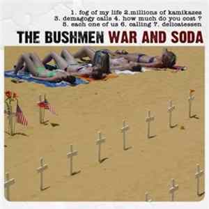 The Bushmen - War And Soda Mp3