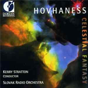 Alan Hovhaness – Slovak Radio Orchestra, Kerry Stratton - Celestial Fantasy Mp3