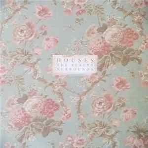 Houses - The Beauty Surrounds Mp3