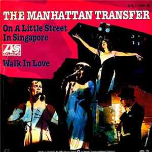 The Manhattan Transfer - On A Little Street In A Singapore / Walk In Love Mp3