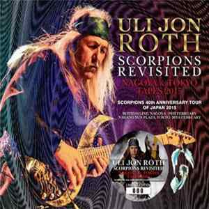 Uli Jon Roth - Scorpions Revisited: Nagoya & Tokyo Tapes 2015 Mp3