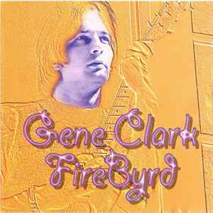 Gene Clark - FireByrd Mp3