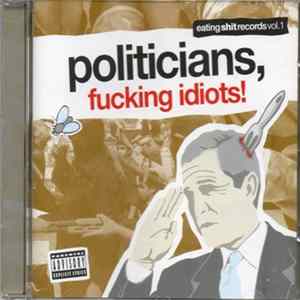 Various - Politicians, Fucking Idiots! Vol. 1 Mp3