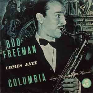 Bud Freeman And His Famous Chicagoans - Comes Jazz Mp3