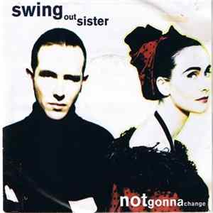 Swing Out Sister - Notgonnachange Mp3