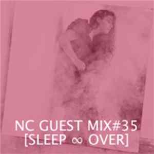 Sleep ∞ Over - NC Guest Mix#35 Mp3