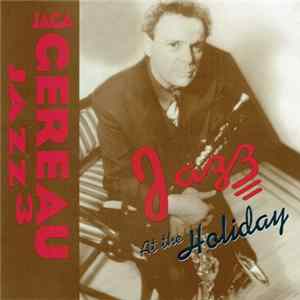 Jaca Gereau, Jazz 3 - Jazz At The Holiday Mp3