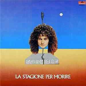 Mauro Pelosi - La Stagione Per Morire Mp3
