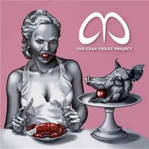 The Cyan Velvet Project - Essence Of Disposal Mp3