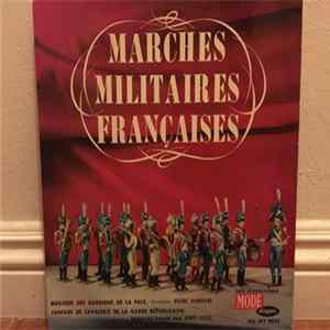 Musique Des Gardiens De La Paix, Fanfare De Cavalerie De La Garde Républicaine - Marches Militaires Françaises Mp3