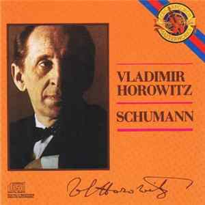 Vladimir Horowitz - Schumann Mp3